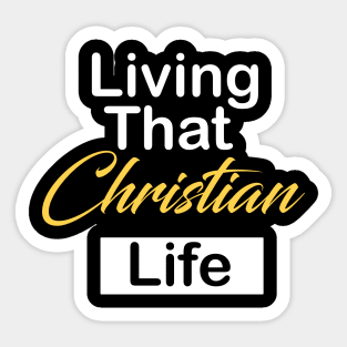 Living that christian life Sticker